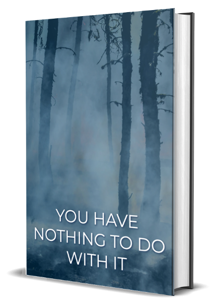 You Have Nothing To Do With It